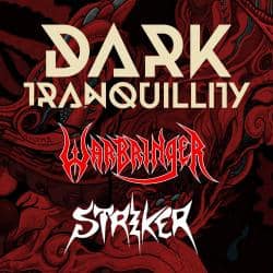 Dark tranquillity, Warbringer & Striker tickets - Inertia Entertainment