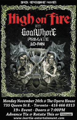 High On Fire, Goatwhore, Primate & Lo-Pan tickets - Toronto, ON - Inertia Entertainment