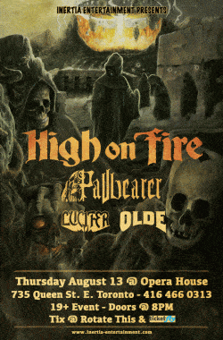 High On Fire, Pallbearer, Lucifer & Olde tickets - Toronto, ON. - Inertia Entertainment