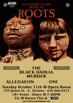 Cavalera Return to ROOTS wsg. The Black Dahlia Murder, Allegaeon & Oni tickets - Toronto, ON. - Inertia Entertainment