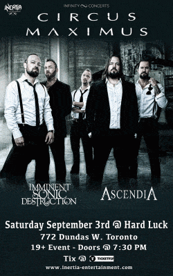 Circus Maximus, Imminent Sonic Destruction & Ascendia tickets - Toronto, ON. - Inertia Entertainment
