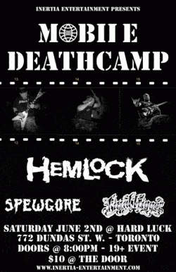 Mobile Deathcamp, Hemlock, Spewgore & Final Trigger tickets - Toronto, ON - Inertia Entertainment