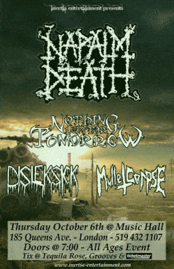 Napalm Death, Nothing Left For Tomorrow, Disleksick & Mulletcorpse tickets - London, ONT. - Inertia Entertainment