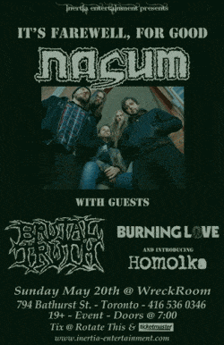 NASUM, BRUTAL TRUTH, BURNING LOVE & HOMOLKA tickets - Toronto, ON - Inertia Entertainment
