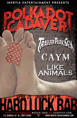 Polkadot Cadaver, Trailer Park Sex, CAYM & Like Animals tickets - Toronto, ON - Inertia Entertainment
