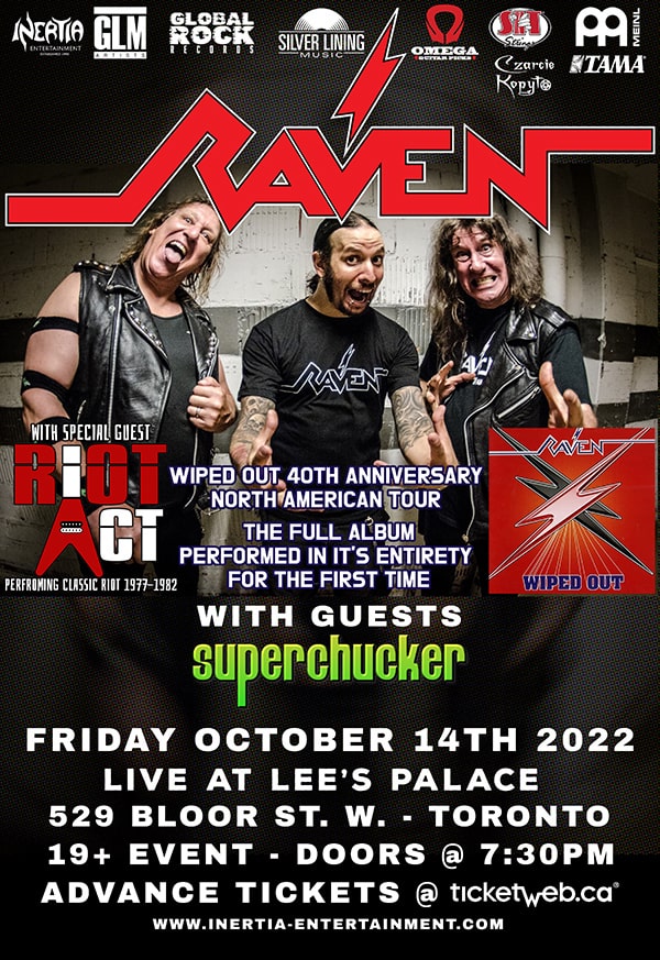 RAVEN, RIOT ACT & SUPERCHUCKER October 14, 2022 Toronto