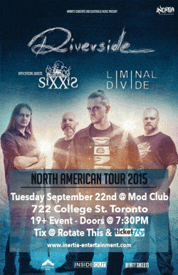 Riverside, The Sixxis & Liminal Divide tickets - Toronto, ON. - Inertia Entertainment