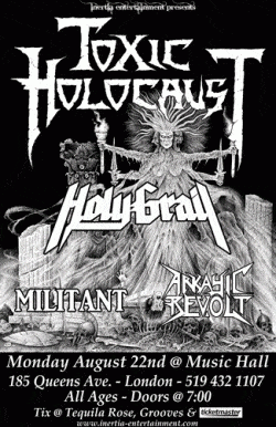 Toxic Holocaust, Holy Grail. Militant & Arkayic Revolt tickets - London, ONT. - Inertia Entertainment