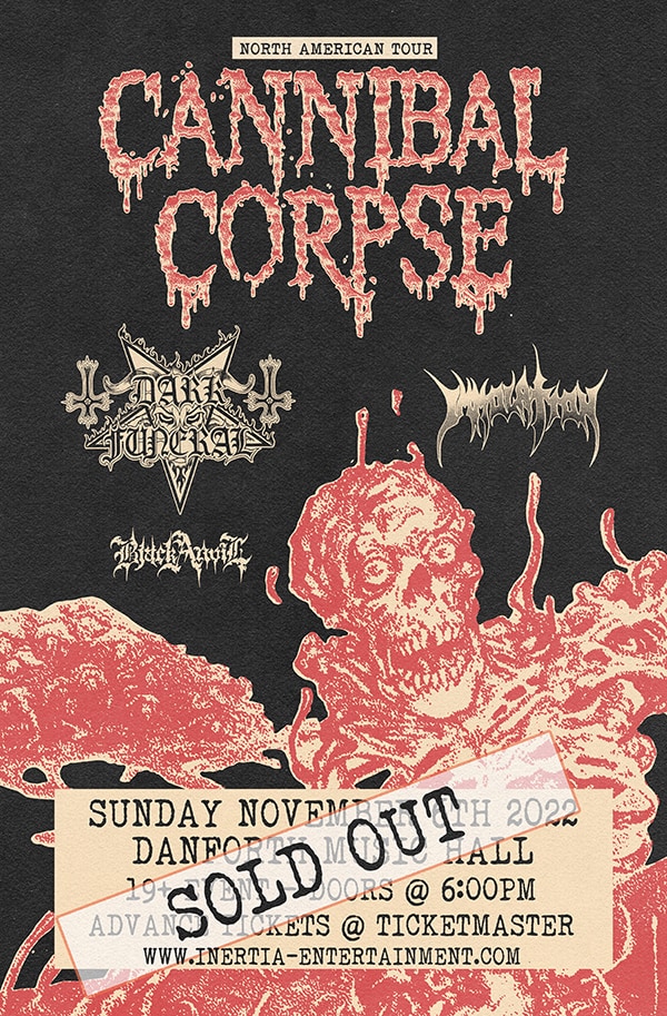 CANNIBAL CORPSE, DARK FUNERAL, IMMOLATION & BLACK ANVIL- November 6, 2022 Toronto