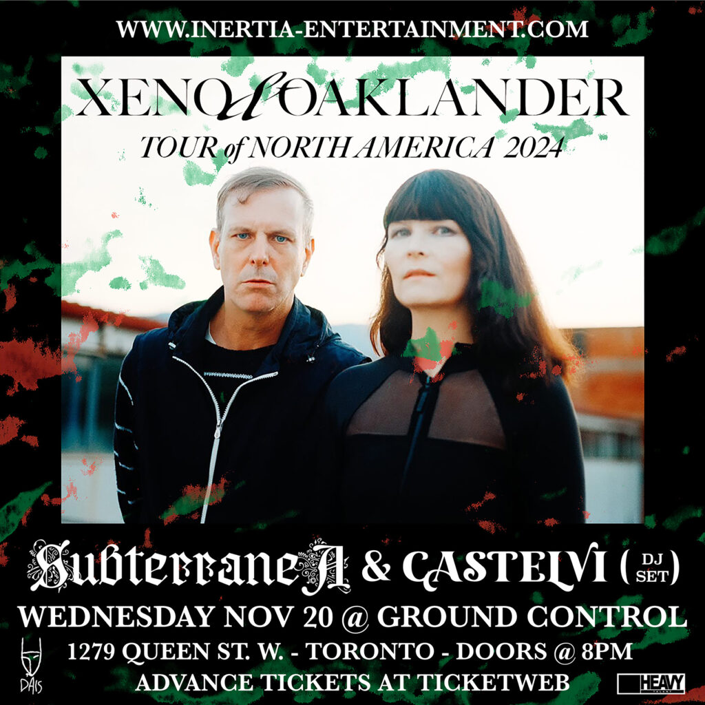 Xeno & Oaklander w/Subterranea & Castelvi tour