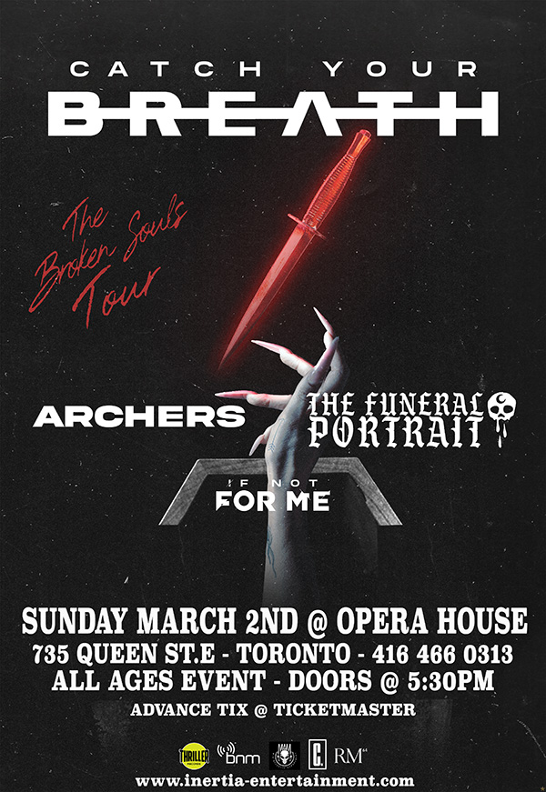 CATCH YOUR BREATH. ARCHERS, THE FUNERAL PORTRAIT & IF NOT FOR ME tour