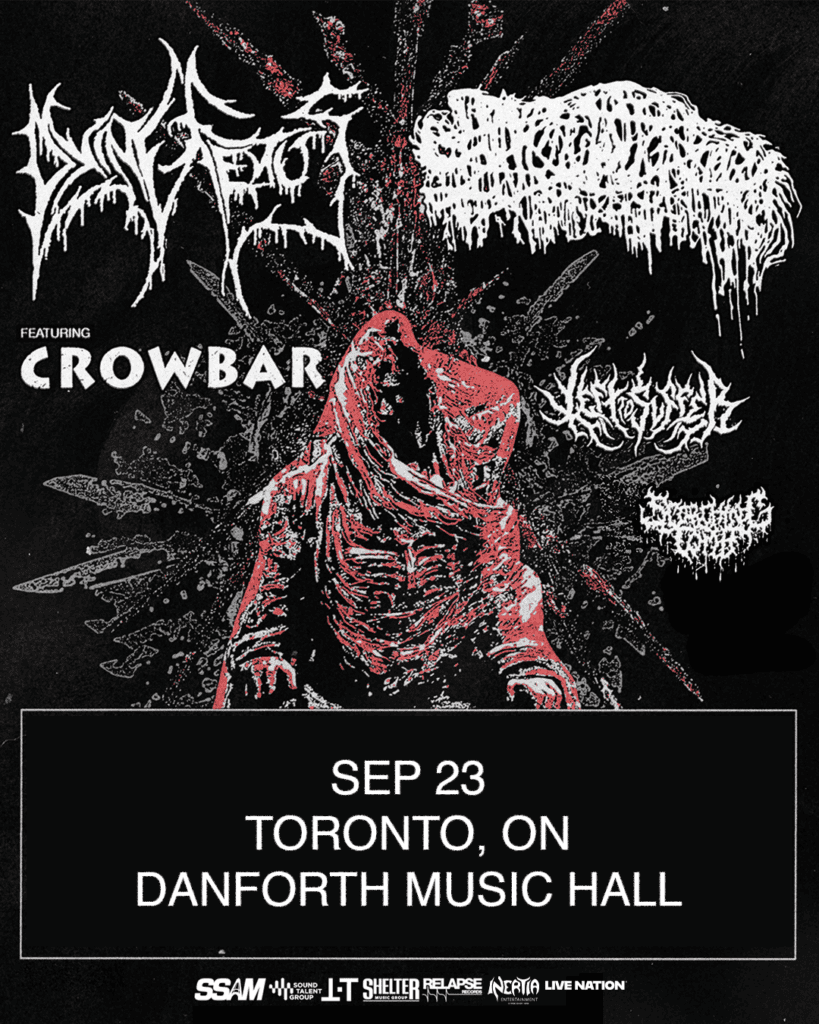 DYING FETUS with/ SANGUISUGABOGG, CROWBAR, LEFT TO SUFFER and DETERIORATION tour